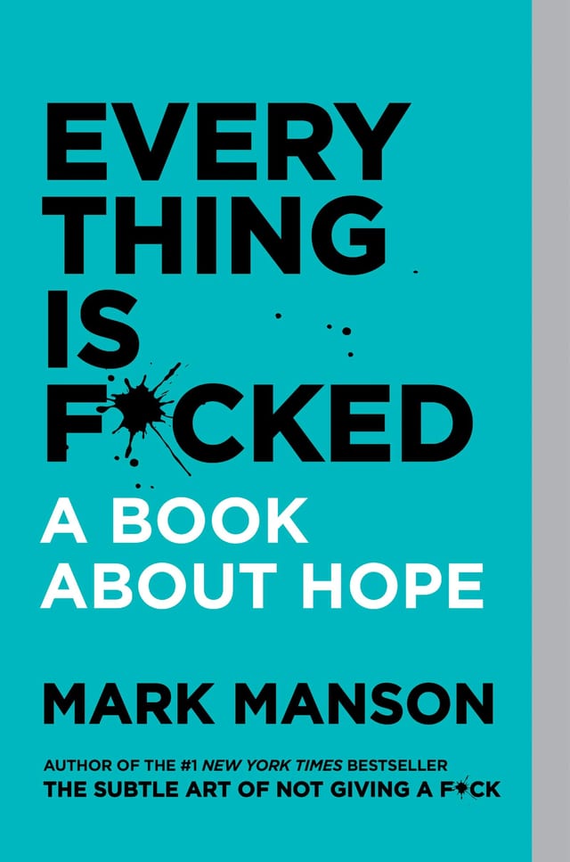 Every Thing Is F*cked A Book about Hope