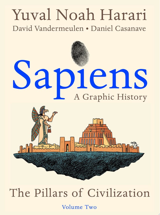 Sapiens: A Graphic History, Volume 2 The Pillars of Civilization