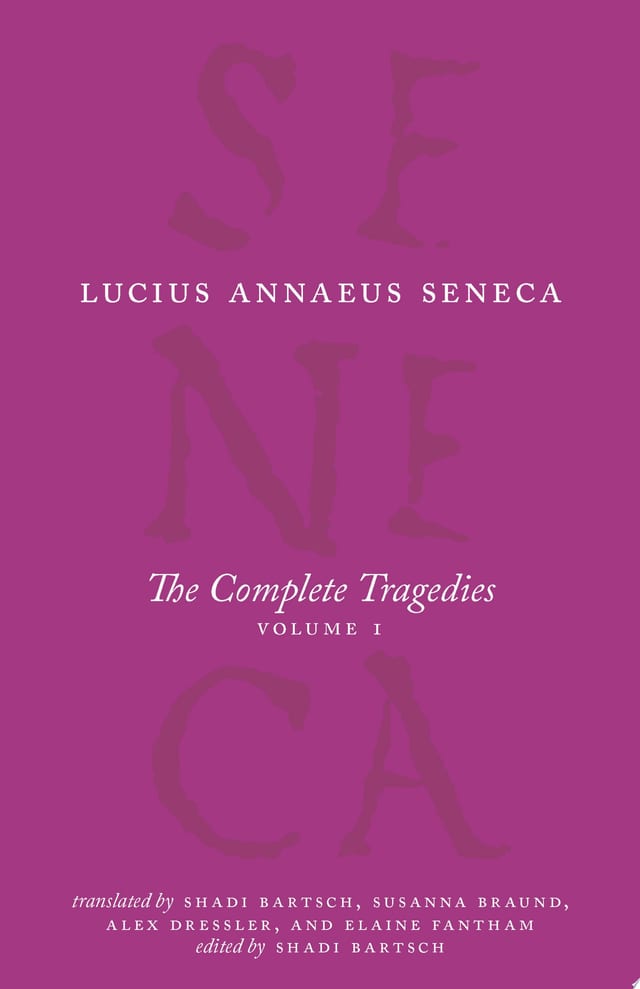 The Complete Tragedies, Volume 1 Medea, The Phoenician Women, Phaedra, The Trojan Women, Octavia