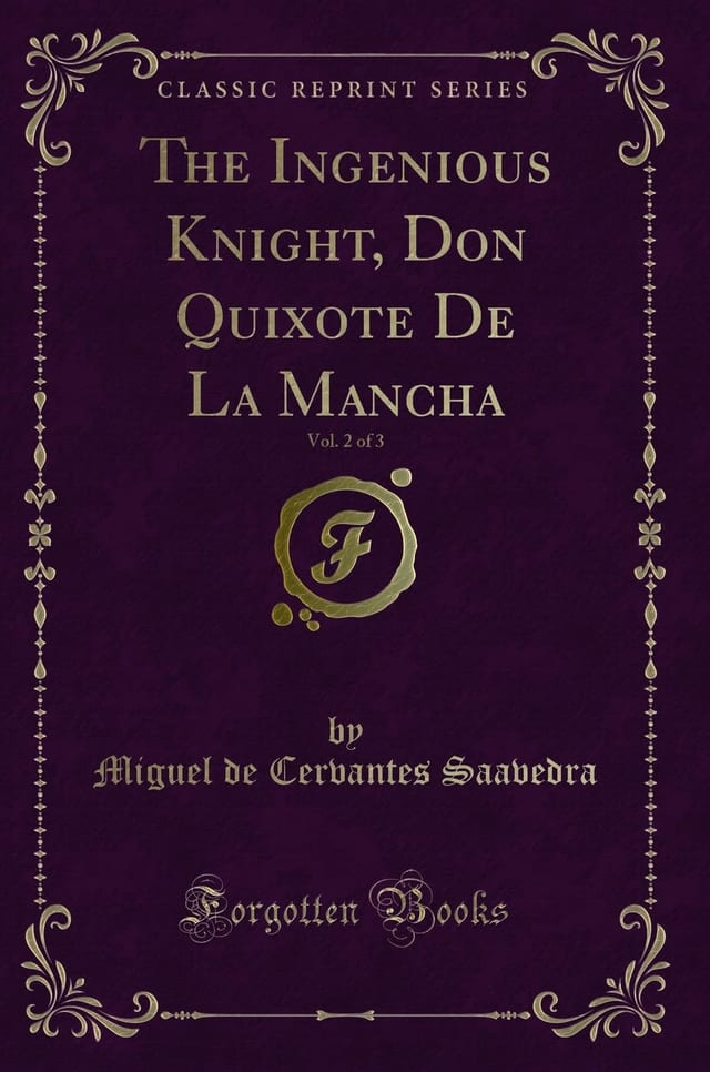 The Ingenious Knight, Don Quixote de la Mancha, Vol. 1 of 3 (Classic Reprint)