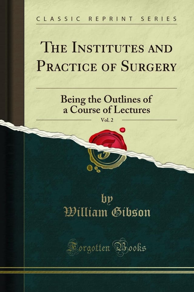 The Institutes and Practice of Surgery, Vol. 2 Being the Outlines of a Course of Lectures (Classic Reprint)
