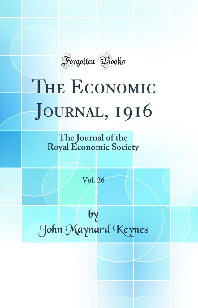 The Economic Journal, 1916, Vol. 26 The Journal of the Royal Economic Society (Classic Reprint)