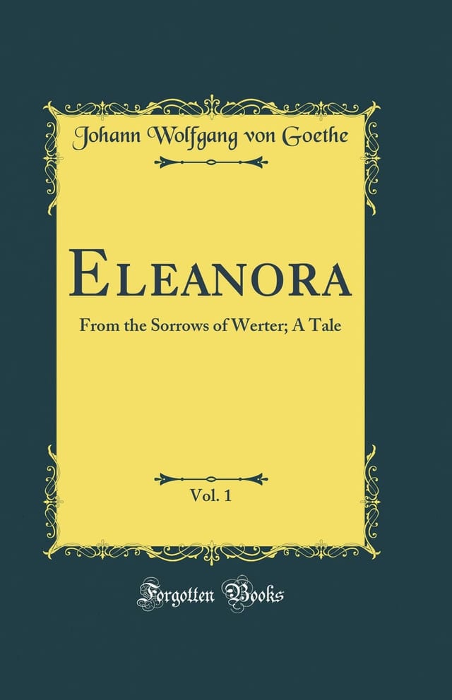 Eleanora, Vol. 1 From the Sorrows of Werter; A Tale (Classic Reprint)