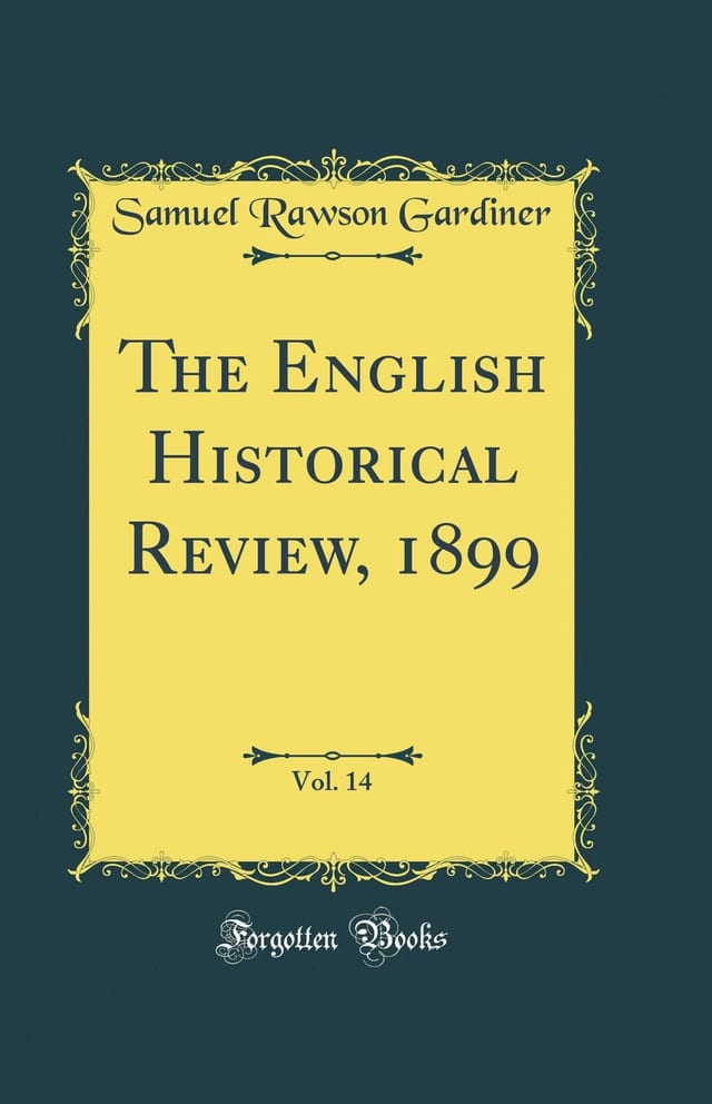 The English Historical Review, 1899, Vol. 14 (Classic Reprint)