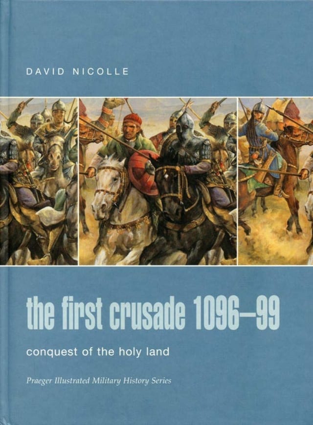 The First Crusade, 1096-99 Conquest of the Holy Land