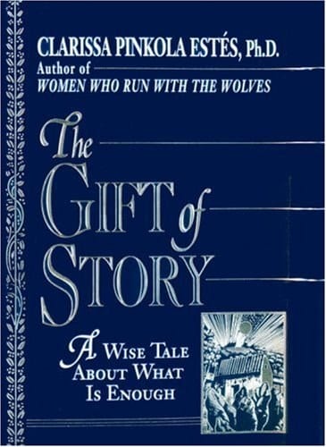The Gift of Story A Wise Tale about what is Enough