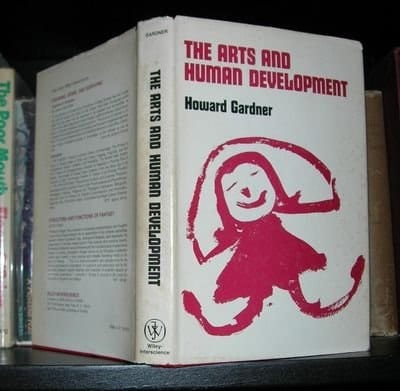 The Arts and Human Development: A Psychological Study of the Artistic Process by Howard Gardner (1973-04-03)