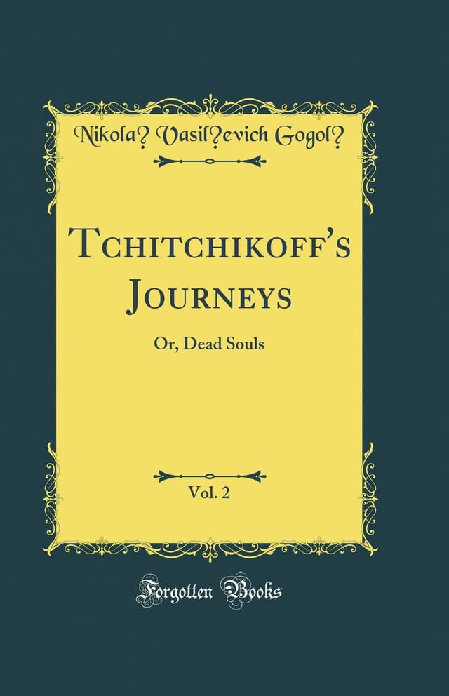 Tchitchikoff's Journeys, or, Dead Souls