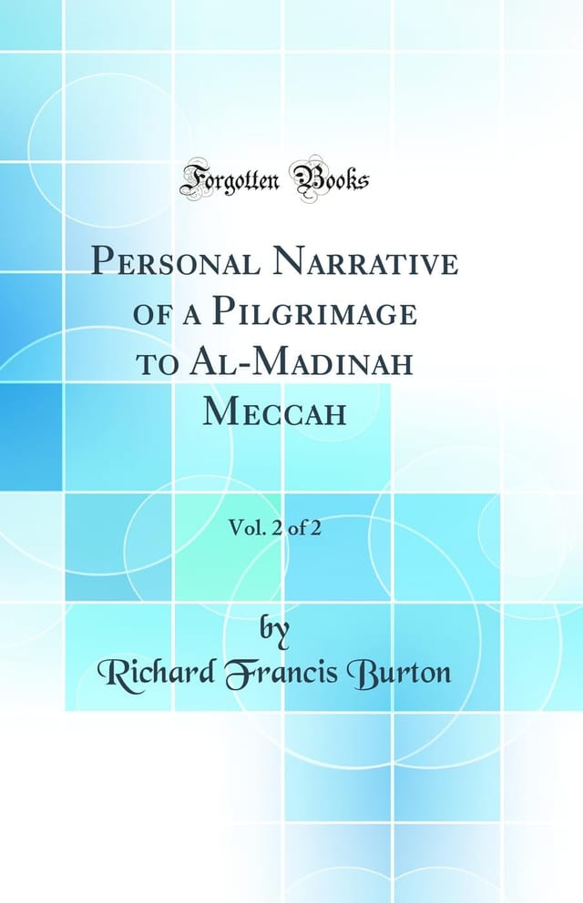 Personal Narrative of a Pilgrimage to Al-Madinah Meccah, Vol. 2 of 2 (Classic Reprint)