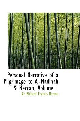 Personal Narrative of a Pilgrimage to Al-Madinah a Meccah, Volume 1