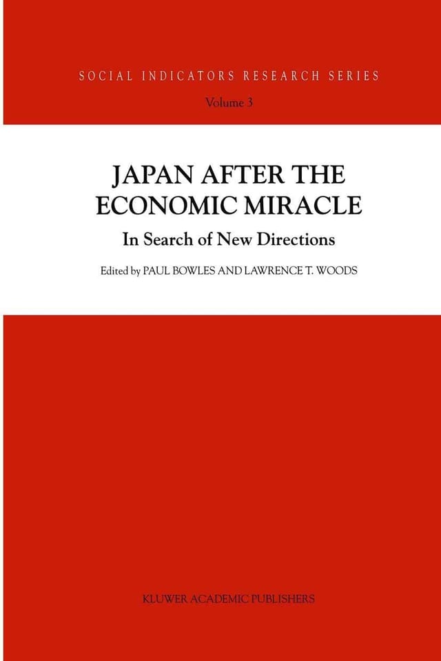 Japan after the Economic Miracle - In Search of New Directions (SOCIAL INDICATORS RESEARCH SERIES Volume 3) (Social Indicators Research Series, 3)