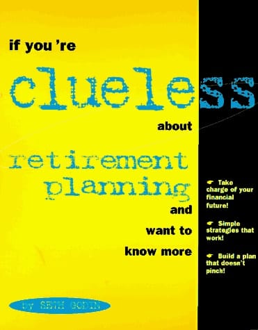 If You're Clueless about Retirement Planning and Want to Know More