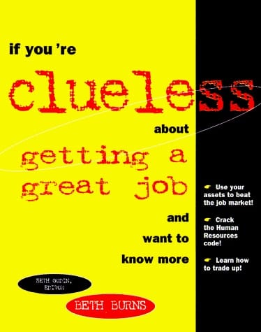 If You're Clueless about Getting a Great Job and Want to Know More