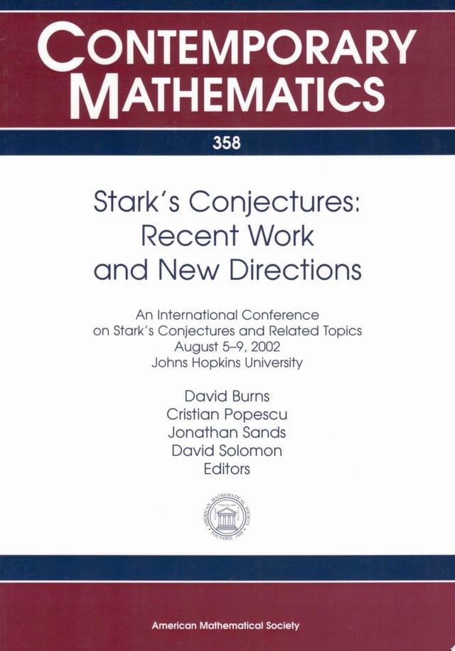Stark's Conjectures: Recent Work and New Directions Recent Work and New Directions : an International Conference on Stark's Conjectures and Related Topics, August 5-9, 2002, Johns Hopkins University