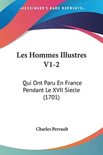 Les Hommes Illustres V1-2 Qui Ont Paru en France Pendant Le XVII Siecle (1701)