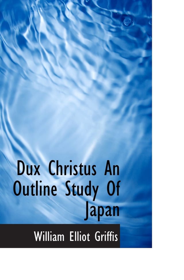 Dux Christus: An Outline Study of Japan
