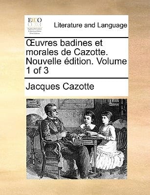 Œuvres badines et morales de Cazotte. Nouvelle édition. Volume 2 of 3 (French Edition)