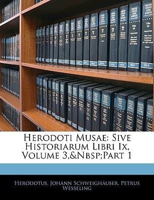 Herodoti Musae: Sive Historiarum Libri Ix, Volume 3, part 1 (Ancient Greek Edition)