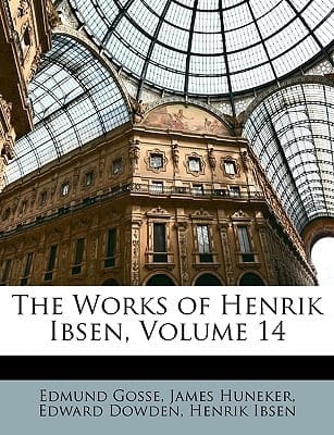 The Works of Henrik Ibsen, Volume 4
