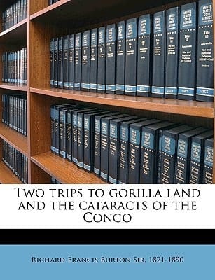 Two Trips to Gorilla Land and the Cataracts of the Congo, Volume 2