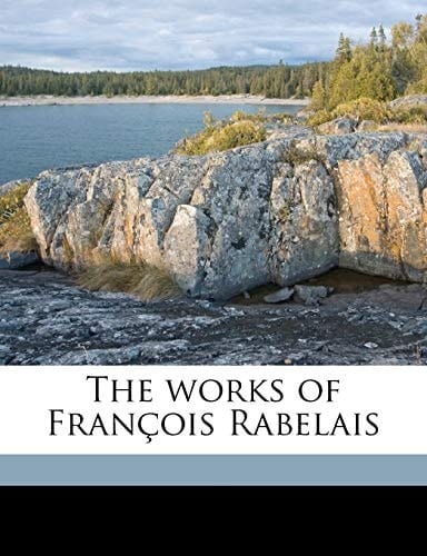 The Works of Fran OIS Rabelais, Volume 4