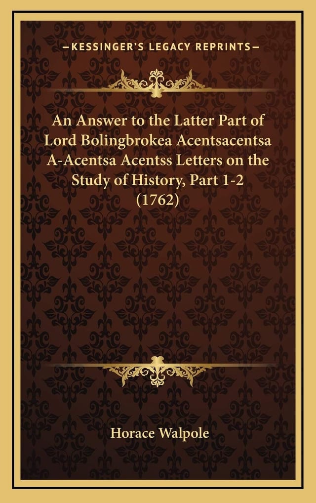 An Answer to the Latter Part of Lord Bolingbrokea Acentsacentsa A-Acentsa Acentss Letters on the Study of History, Part 1-2 (1762)