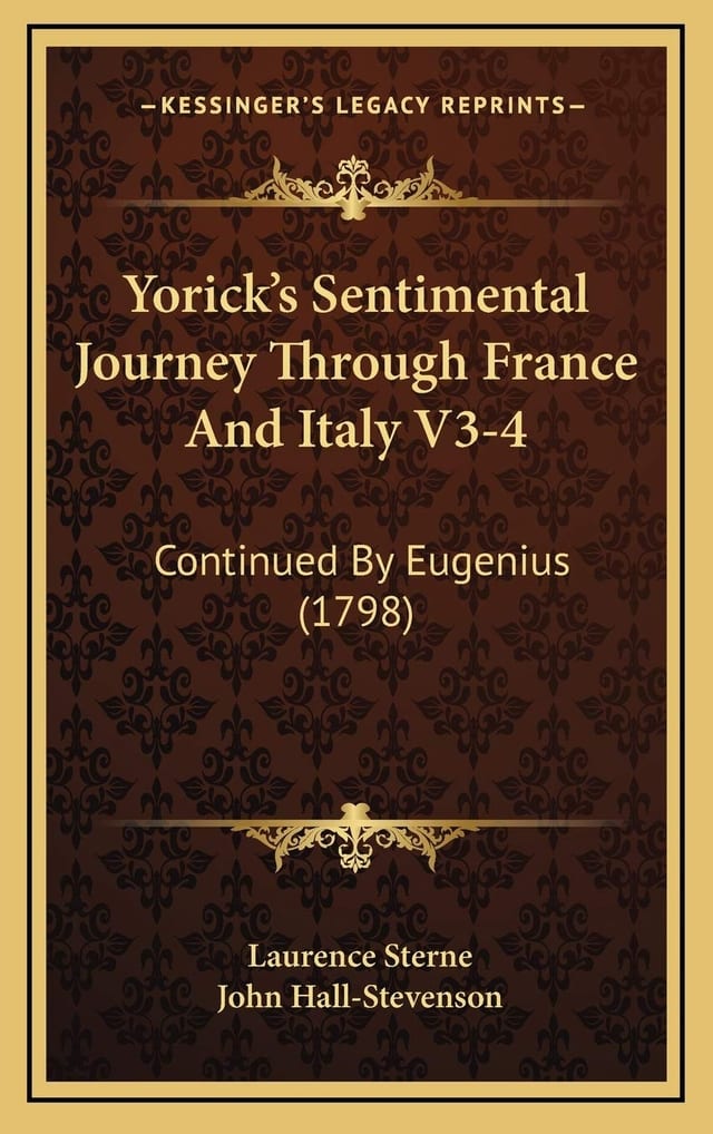 Yorick's Sentimental Journey Through France And Italy V3-4: Continued By Eugenius (1798)