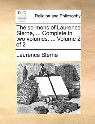 The sermons of Laurence Sterne, ... Complete in two volumes. ... Volume 2 of 2