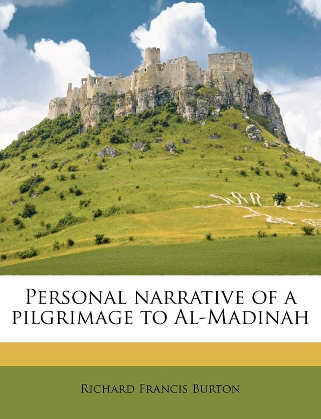 Personal narrative of a pilgrimage to Al-Madina, Volume 2