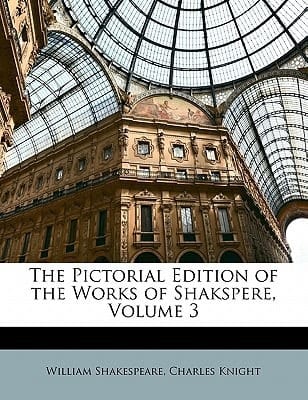 The Pictorial Edition Of The Works Of Shakspere, Volume 1
