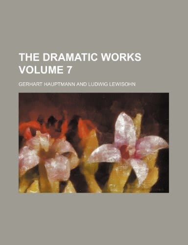 The dramatic works Volume 7