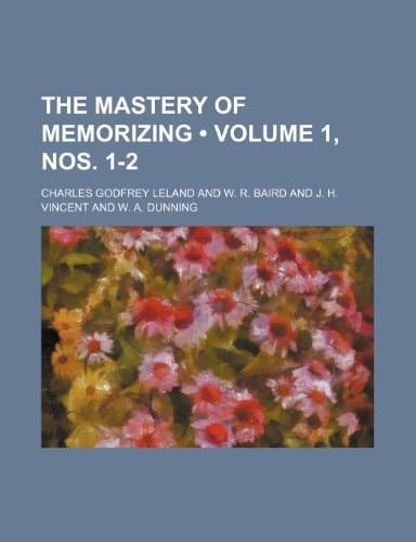 The Mastery of Memorizing (Volume 1, Nos. 1-2)