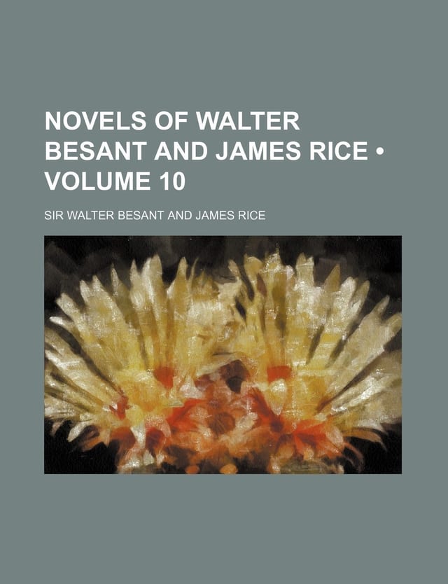Novels of Walter Besant and James Rice (Volume 1 )
