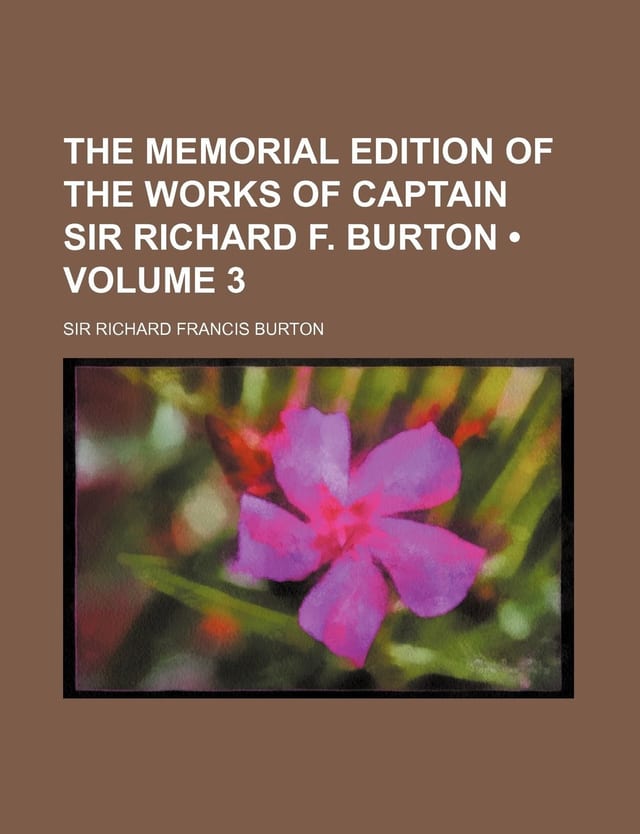 The Memorial Edition of the Works of Captain Sir Richard F. Burton (Volume 3)
