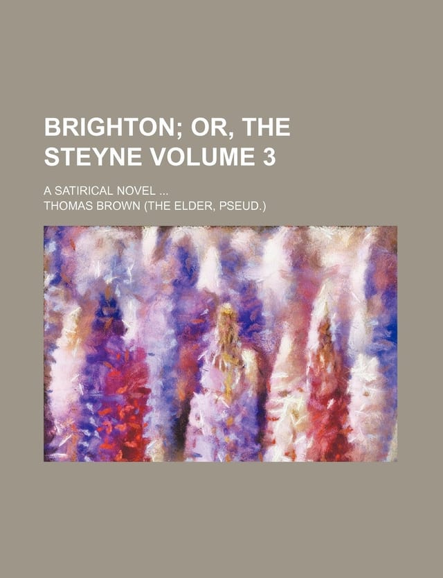 Brighton; or, the Steyne a Satirical Novel
