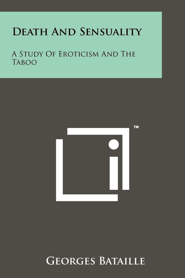 Death and Sensuality A Study of Eroticism and the Taboo