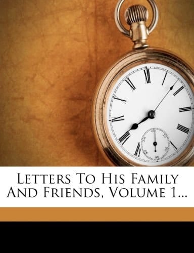 Letters to His Family and Friends