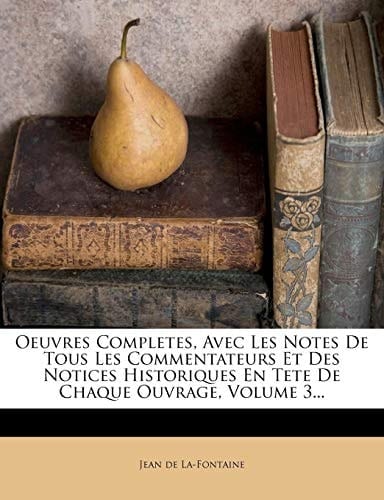Oeuvres Completes, Avec Les Notes de Tous Les Commentateurs Et Des Notices Historiques En Tete de Chaque Ouvrage, Volume 1... (French Edition)