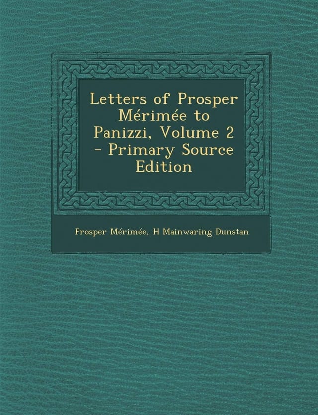 Letters of Prosper Mérimée to Panizzi, Volume 2