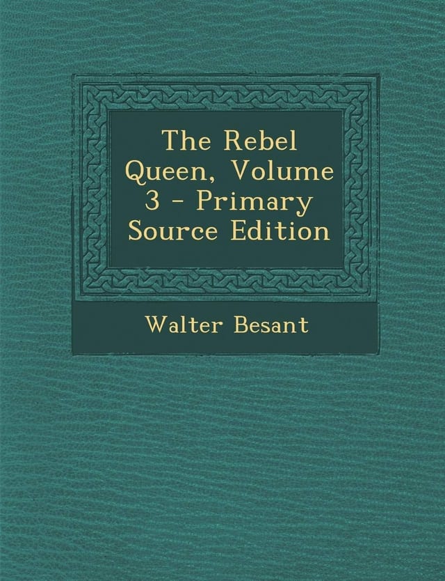 The Rebel Queen, Volume 1 - Primary Source Edition