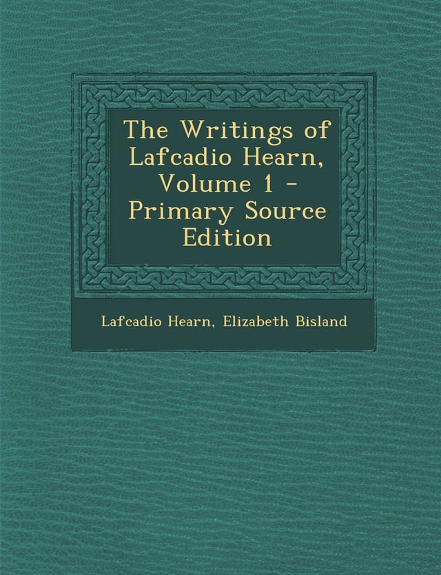 The Writings of Lafcadio Hearn, Volume 8 - Primary Source Edition