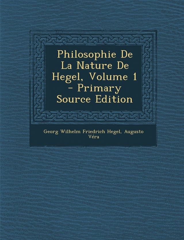 Philosophie de la Nature de Hegel, Volume 1 - Primary Source Edition
