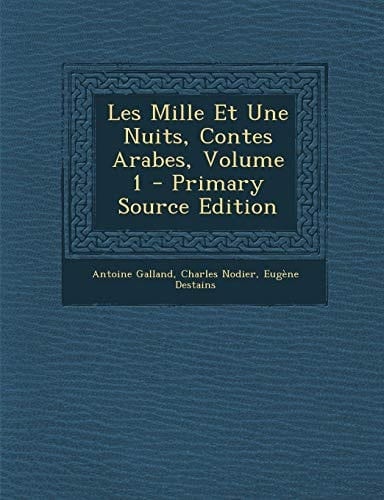 Les Mille Et Une Nuits, Contes Arabes, Volume 2 - Primary Source Edition