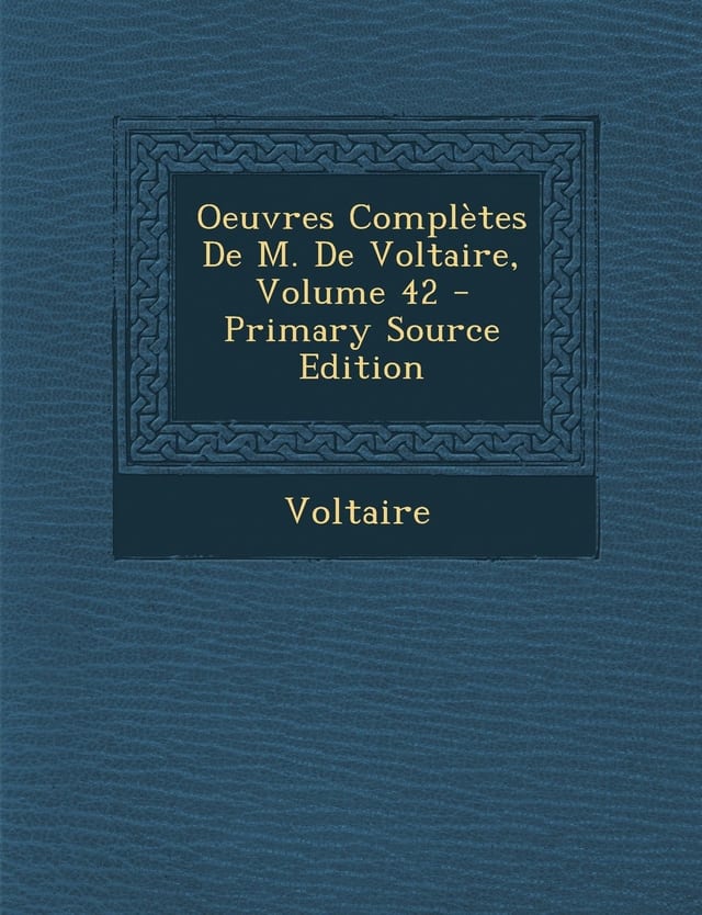 Oeuvres Complètes de M. de Voltaire, Volume 65 - Primary Source Edition