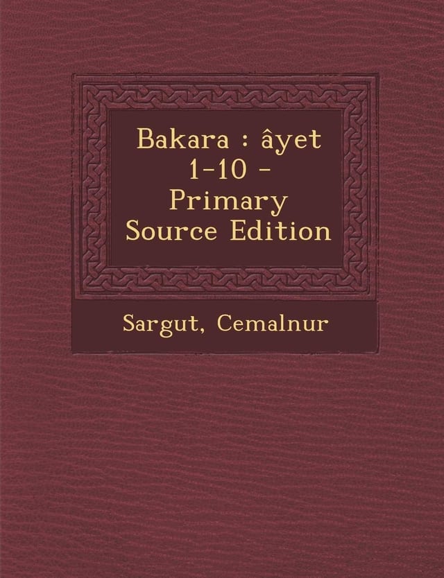 Bakara Âyet 1-10 - Primary Source Edition