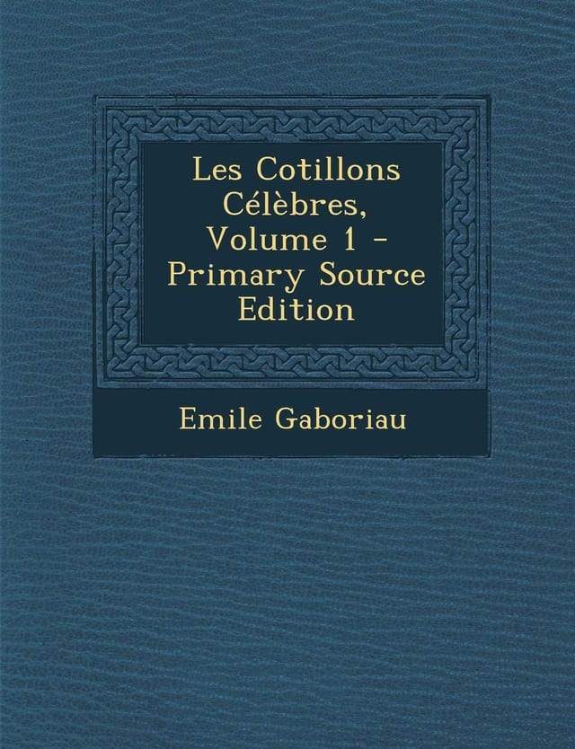Les Cotillons Célèbres, Volume 1 - Primary Source Edition