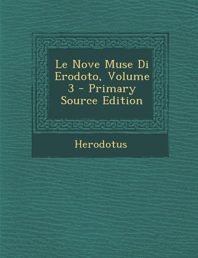 Le Nove Muse Di Erodoto, Volume 3 - Primary Source Edition