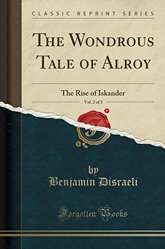The Wondrous Tale of Alroy, Vol. 3 Of 3 The Rise of Iskander (Classic Reprint)