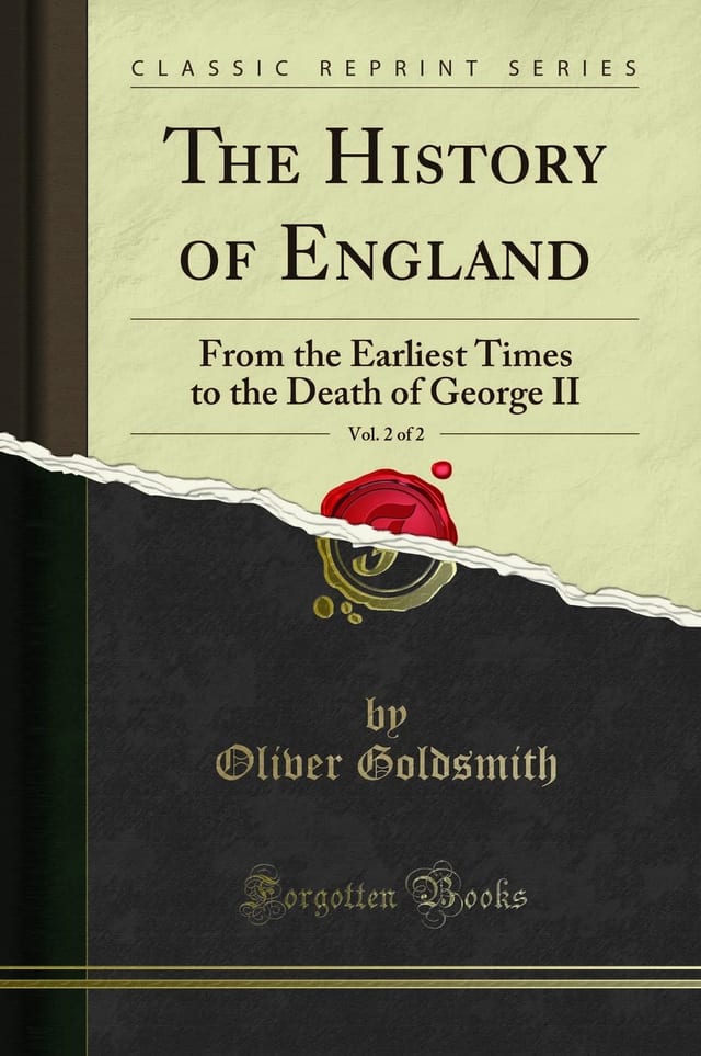 The History of England, Vol. 1 Of 2 From the Earliest Times to the Death of George II (Classic Reprint)