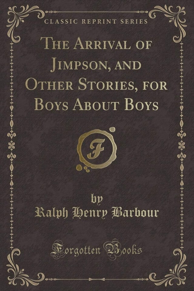 The Arrival of Jimpson, and Other Stories for Boys About Boys